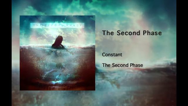 The Second Phase - Constant (NEW EP OUT NOW) смотреть онлайн