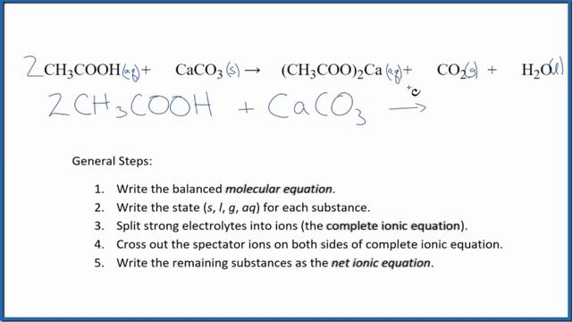 How To Write The Net Ionic Equation For CH3COOH + CaCO3 = (CH3COO)2Ca + CO2 + H2O