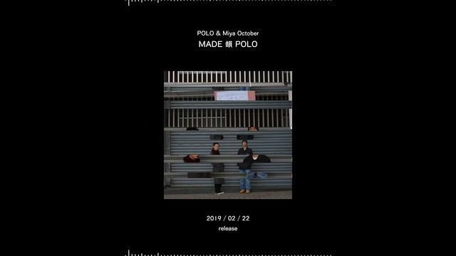 「MADE 韻 POLO - POLO & Miya October」PROMO MIX (EDIT BY AKANAME) смотреть онлайн