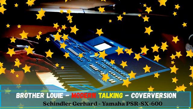 Modern Talking - Brother Louie - Coverversion - Yamaha PSR-SX-600 - Genos / Tyros