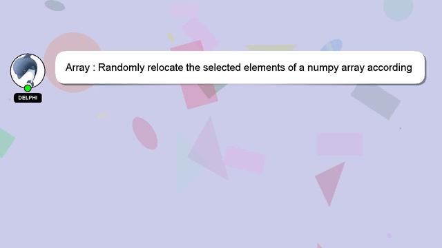 Array : Randomly relocate the selected elements of a numpy array according to a distribution?(expan смотреть онлайн