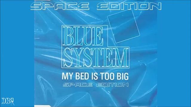Blue System - My Bad Is Too Big (Space Edition) 2022 смотреть онлайн