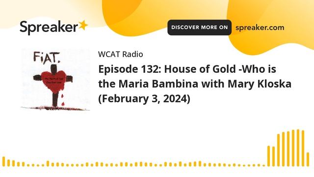 Episode 132: House of Gold -Who is the Maria Bambina with Mary Kloska (February 3, 2024) смотреть онлайн