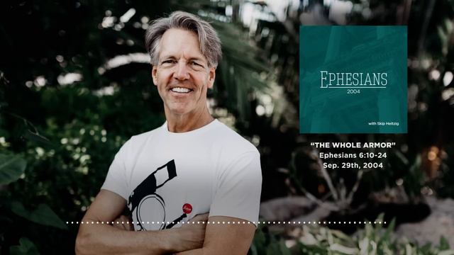 The Whole Armor - Ephesians 6:10-24 - Skip Heitzig смотреть онлайн