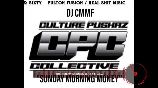 Culture Pushaz Collective: "Sunday Morning Money" [ Remixed by DJ Call Me Mike Fulton ] смотреть онлайн