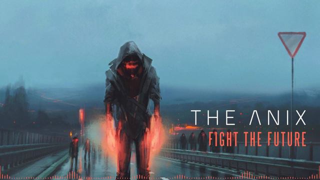 The Anix - Fight The Future (Alt Mix)
