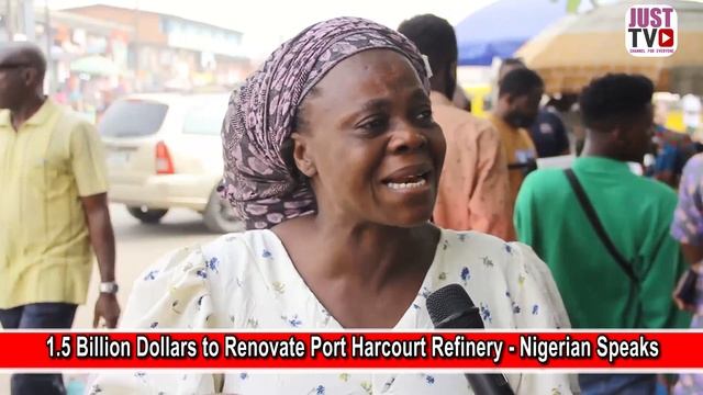 Spending $1.5 Billion on Port-Harcourt Refinery is needless - Nigerians react смотреть онлайн
