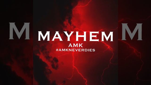 AMK - Mayhem