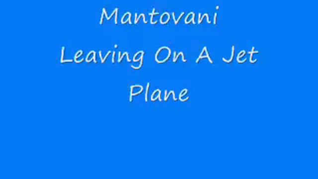 Mantovani - Leaving On A Jet Plane смотреть онлайн