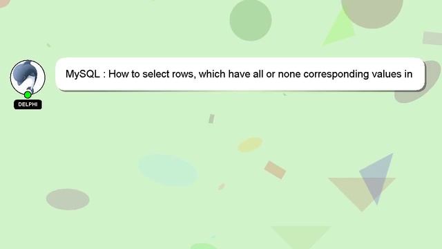 MySQL : How to select rows, which have all or none corresponding values in another table? смотреть онлайн