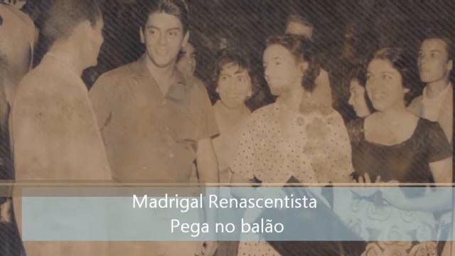 Madrigal Renascentista - Pega no balão смотреть онлайн