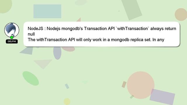 NodeJS : Nodejs mongodb's Transaction API `withTransaction` always return null смотреть онлайн