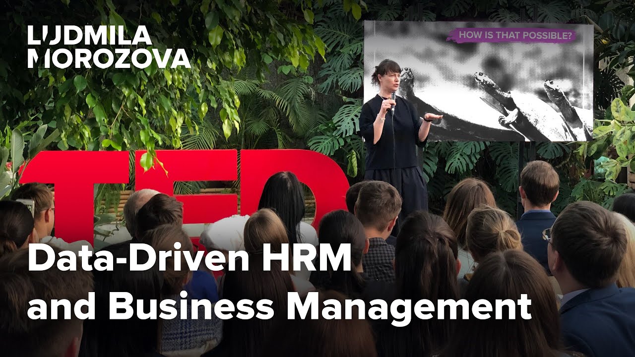 Data Driven HRM and Business Management #TED Future Business | Ludmila Morozova смотреть онлайн
