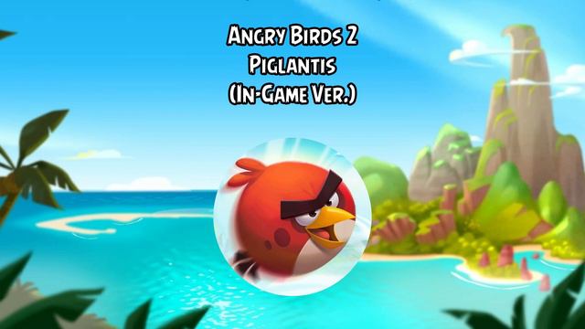 Angry Birds 2 Soundtrack | Piglantis (In-Game Ver.) | ABSFT