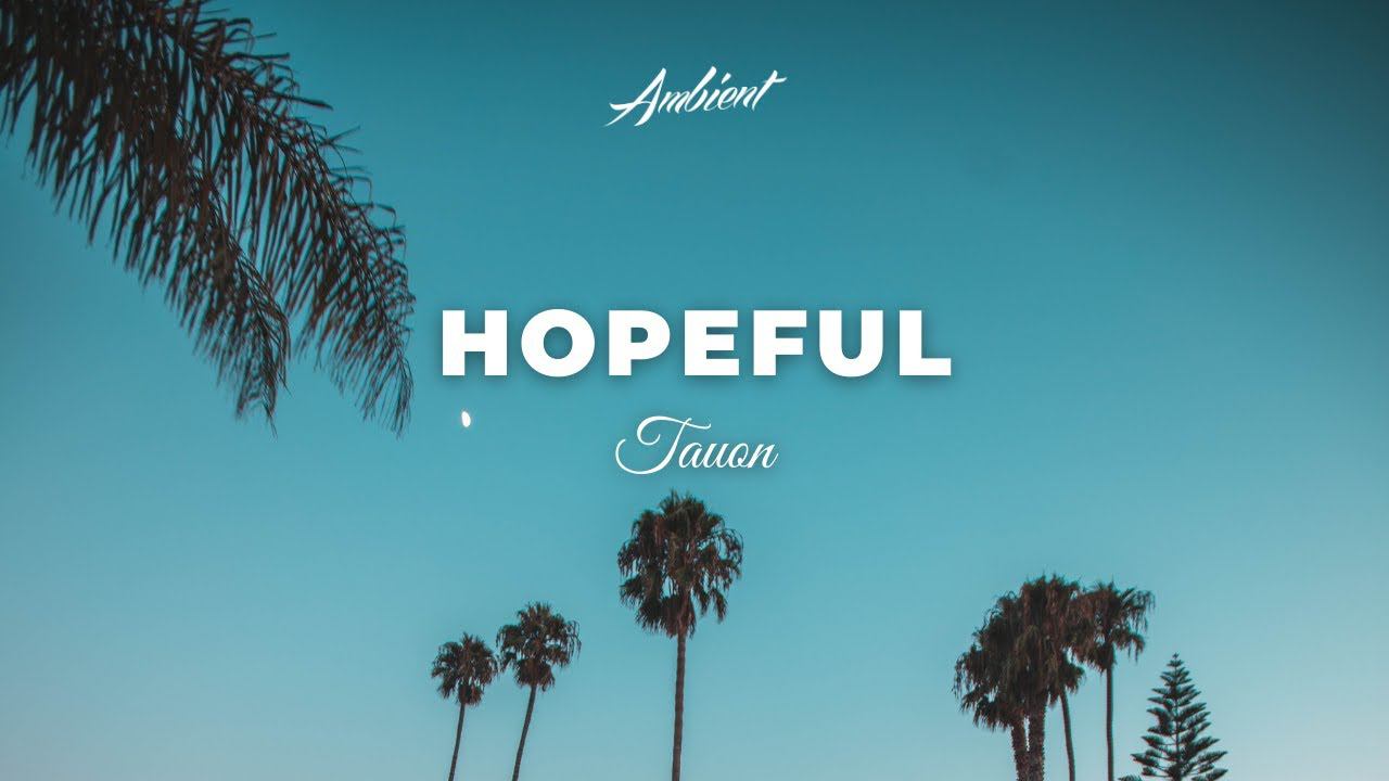 Tauon - Hopeful [atmospheric cinematic ambient] смотреть онлайн