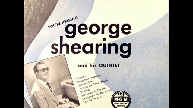 George Shearing Original Quintet - East Of The Sun / As Long As There's Music