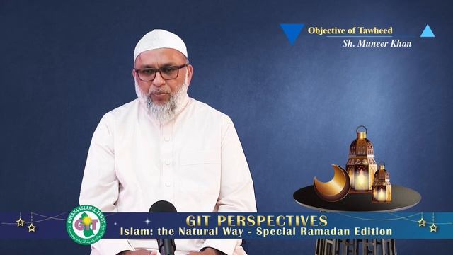GIT Perspectives - Objective of Tawheed | Sh. Muneer Khan смотреть онлайн