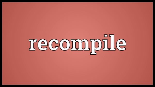 Recompile Meaning смотреть онлайн
