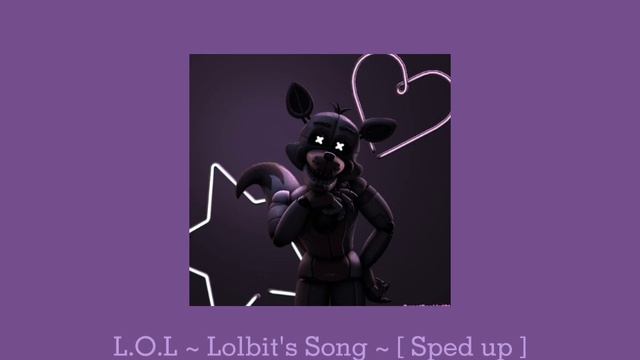 |•| L.O.L ~ Lolbit's Song ~ [ Sped up ] |•| смотреть онлайн