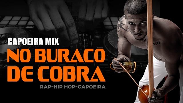 Capoeira Mix- No Buraco de Cobra смотреть онлайн
