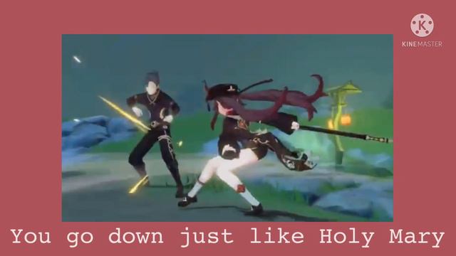 You Go Down Just Like Holy Mary ( Hu Tao X Yanfei )