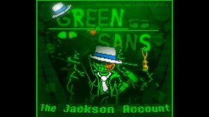 Green Sans Phase 3 The Jackson Account Hour 1