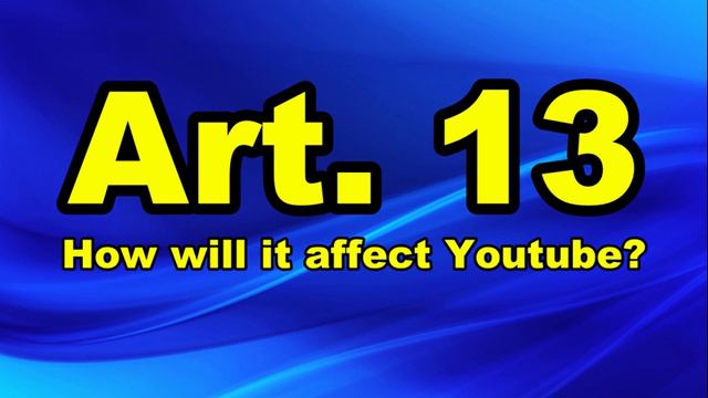 How will Article 13 affect Youtube? Simple: It won't. смотреть онлайн