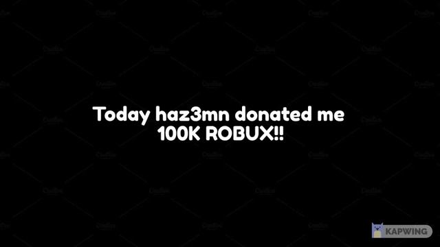 OMG I GOT 100K ROBUX FROM HAZ3MN! [Roblox PLS DONATE ?] смотреть онлайн