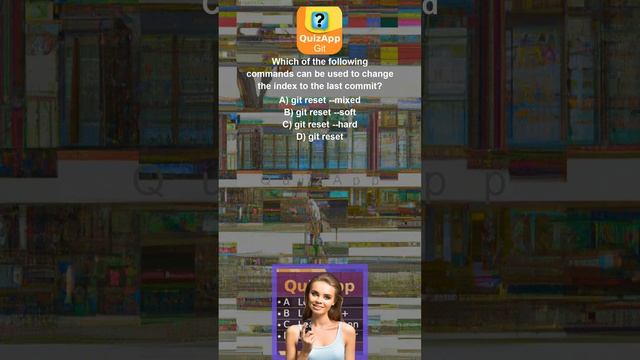 Git Which of the following commands can be used to change the index to the last commit смотреть онлайн