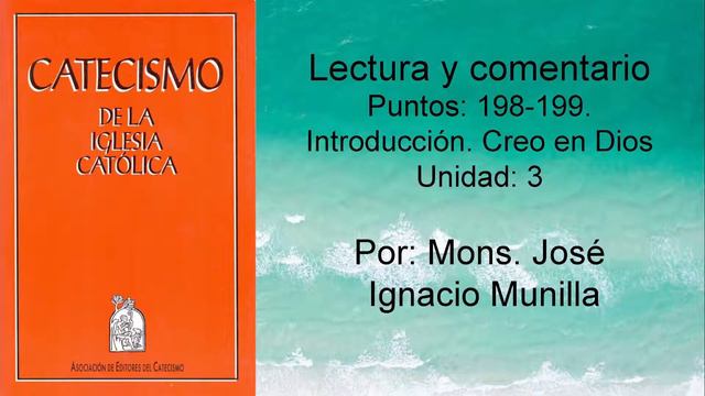 Catecismo de la Iglesia Católica, Punto 198-199; Unidad 3 смотреть онлайн
