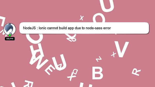 NodeJS : Ionic cannot build app due to node-sass error смотреть онлайн