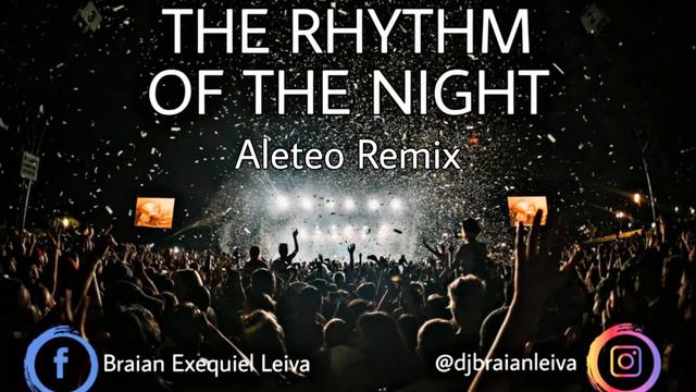 THE RHYTHM OF THE NIGHT (Aleteo) DJ Braian Leiva смотреть онлайн