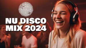Nu-Disco & Funky House Mix ♫ 2024
