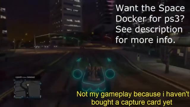 [NOT ONLINE ANY MORE] Grand Theft Auto 5 / Online SPACE DOCKER (PS3) смотреть онлайн