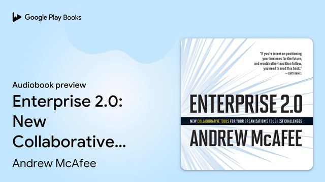 Enterprise 2.0: New Collaborative Tools For… By Andrew McAfee · Audiobook Preview