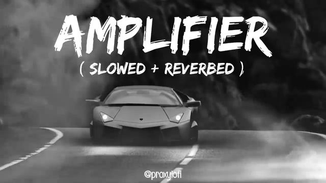 Amplifier ~ Imran Khan - Slowed + Reverbed | Bass Boosted | Lofi Mix?| proxylofi! смотреть онлайн