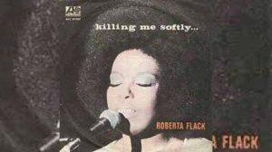 Roberta Flack - Killing Me Softly With His Song [1972]