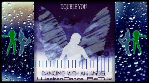 Double You - Dancing With An Angel (WeekenDance Remix)