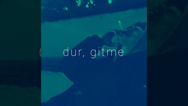 dur, gitme смотреть онлайн