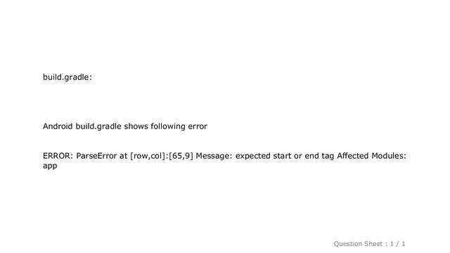 Android : Android build.gradle ERROR: ParseError at [row,col]:[65,9] Message: expected start or end смотреть онлайн