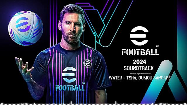 eFootball 2024 Soundtrack - ‘Water’ by TSHA, Oumou Sangaré смотреть онлайн