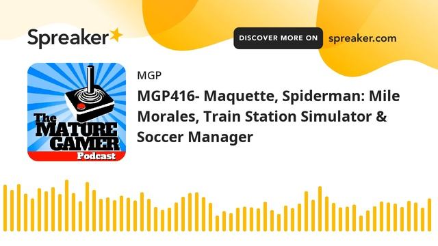 MGP416- Maquette, Spiderman: Mile Morales, Train Station Simulator & Soccer Manager смотреть онлайн