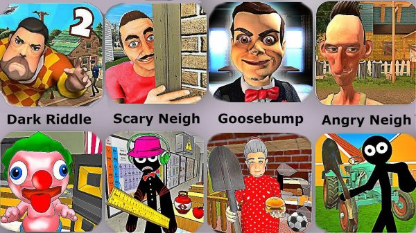 Dark Riddle,Scary Neighbor,Stickman Neighbor,Granny House,Angry Neighbor