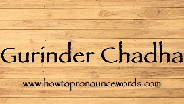 How To Pronounce Gurinder Chadha ? How To say Gurinder Chadha New Video смотреть онлайн