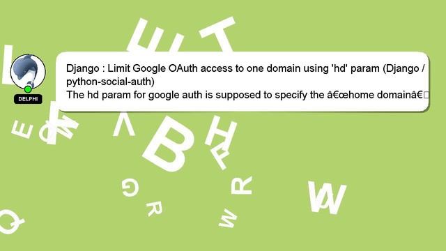 Django : Limit Google OAuth access to one domain using 'hd' param (Django / python-social-auth) смотреть онлайн