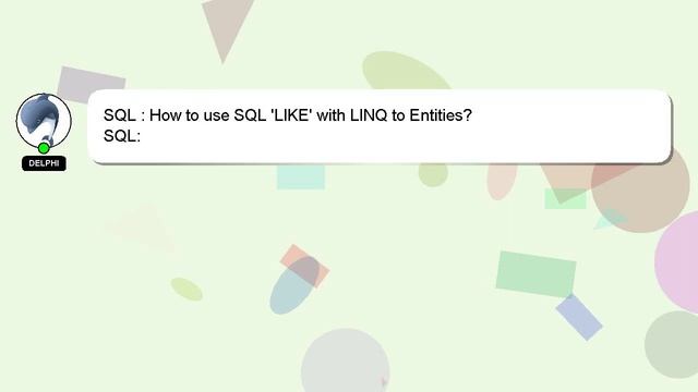 SQL : How to use SQL 'LIKE' with LINQ to Entities? смотреть онлайн