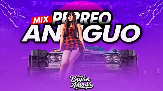 MIX PERREO ANTIGUO ?(Old School) MIX REGGAETON ANTIGUO - DJ BRYAN AMAYA смотреть онлайн