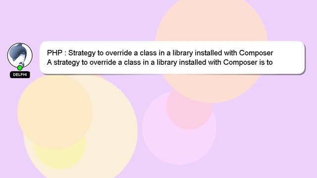 PHP : Strategy to override a class in a library installed with Composer смотреть онлайн