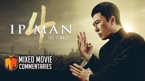 IP Man 4 FULL MOVIE Commentary