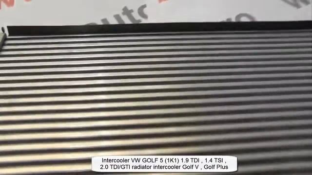 Intercooler VW GOLF 5 1K1 1.9 TDI , 1.4 TSI , 2.0 TDI GTI radiator intercooler Golf V , Golf Plus смотреть онлайн